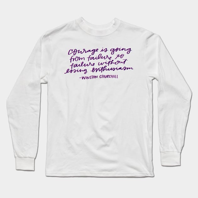 Positivity Winston Churchill Courage Brave Quote Long Sleeve T-Shirt by Asilynn